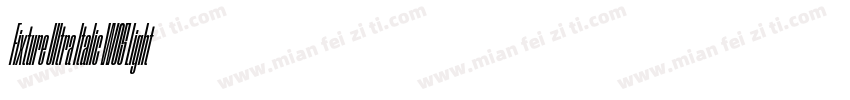 Fixture Ultra Italic W05 Light字体转换